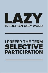 Poster Lazy Is Such An Ugly Word Wall Poster, 13x19 Inches, Matte Paper ...