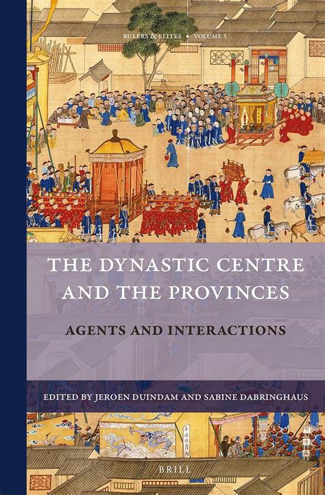 Buy The Dynastic Centre and the Provinces: Agents and Interactions: 5 ...