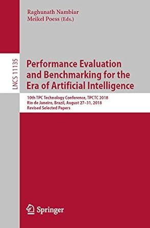 Buy Performance Evaluation and Benchmarking for the Era of Artificial ...