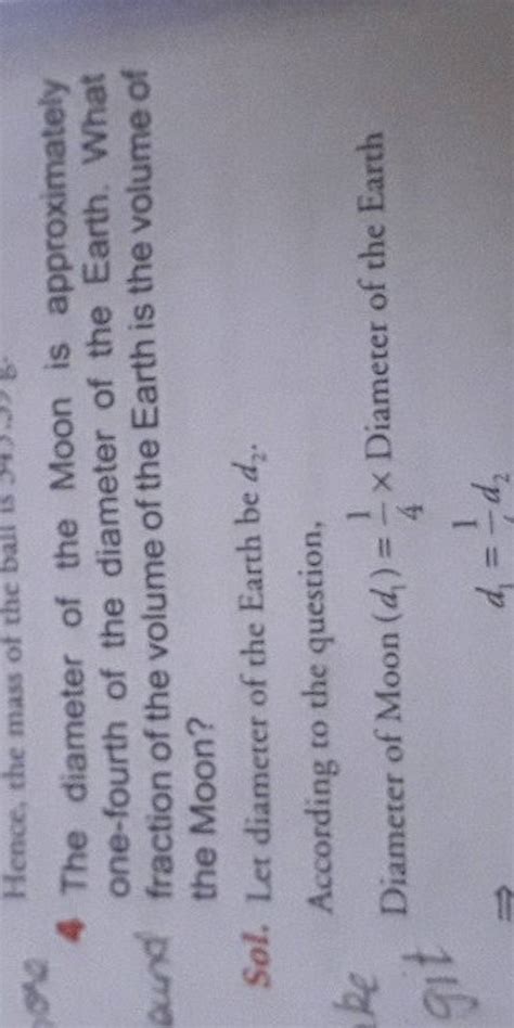 4 The diameter of the Moon is approximately one-fourth of the diameter of..