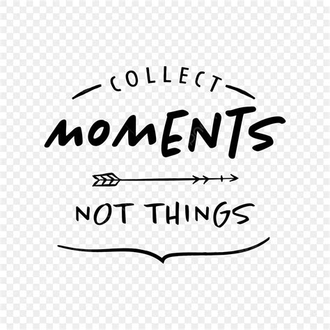 Citas Inspiradoras Recopilar Momentos No Cosas Letras Locales En Inglés ...