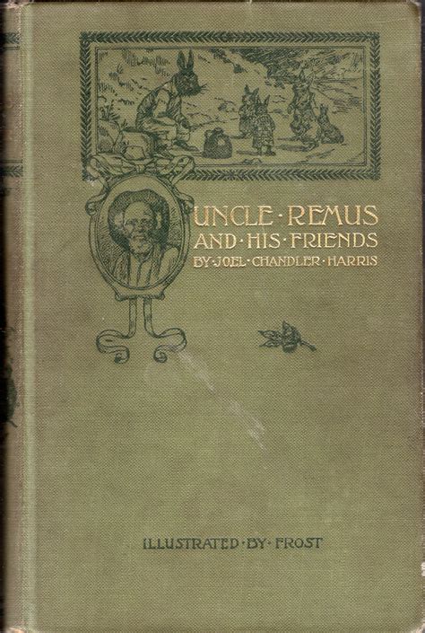 Uncle Remus and His Friends: Old Plantation Stories, Songs, and Ballads ...