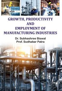 Growth, Productivity and Employment of Manufacturing Industries: Buy ...