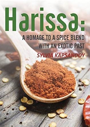 Harissa: A Homage To A Spice Blend With An Exotic Past eBook ...