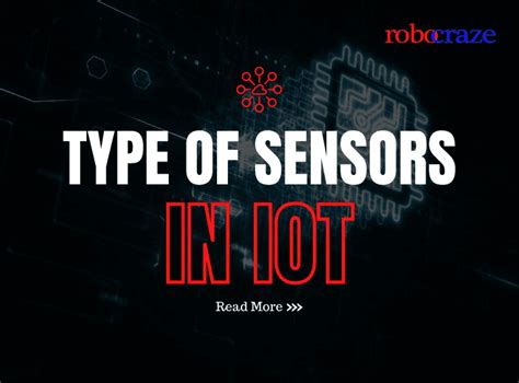 Top 15 IoT Sensor Types, Uses, and Applications – Robocraze