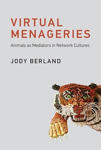Buy VIRTUAL MENAGERIES : ANIMALS AS MEDIATORS IN NETWORK CULTURES Book ...