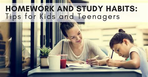 Tips For Helping Kids & Teens With Homework and Study Habits