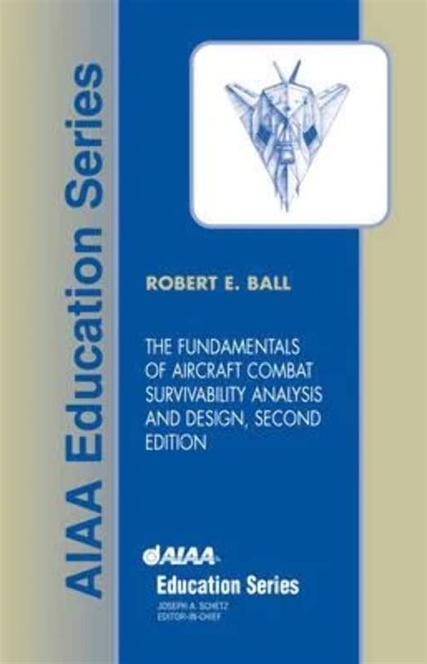 The Fundamentals Of Aircraft Combat Survivability Analysis And Design ...