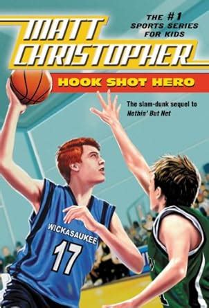 Hook Shot Hero: A Nothin' But Net Sequel (Matt Christopher Sports ...