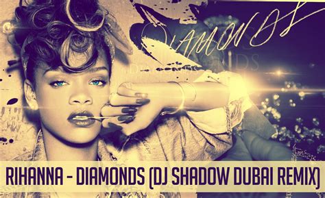 Rihanna – Diamonds (DJ Shadow Dubai Remix) | The Most popular DJ and ...