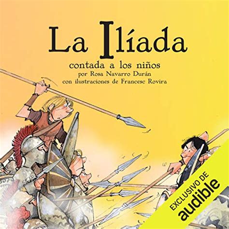 La Iliada Contada A Los Niños [the Iliad Told to Children]: Classicos ...