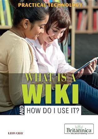 Buy What Is a Wiki and How Do I Use It?: 4 (Practical Technology) Book ...