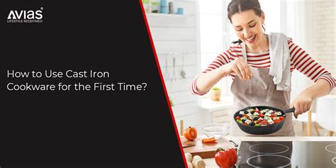 How To Use Cast Iron Cookware for the First Time? – Avias world