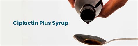 Ciplactin Plus Syrup: Benefits, Dosage and Side Effects