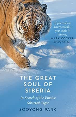 The Great Soul of Siberia: In Search of the Elusive Siberian Tiger ...