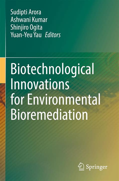 Biotechnological Innovations for Environmental Bioremediation : Arora ...