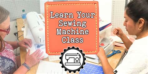 Learn Your Sewing Machine Class, Spark Makerspace, New London, 19 ...