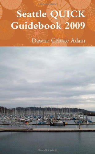 Seattle QUICK Guidebook 2009 : Amazon.in: Books
