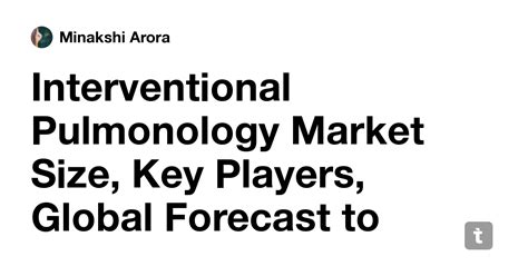 Interventional Pulmonology Market Size, Key Players, Global Forecast to ...