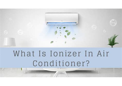 What Is An Ionizer In An Air Conditioner? - HVAC BOSS