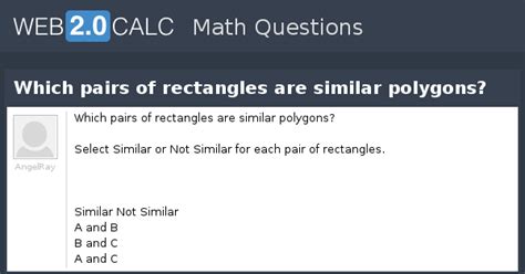 View question - Which pairs of rectangles are similar polygons?
