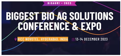 BioAgri 2023, the biggest Bio Agri Solutions Conference & Expo to kick ...