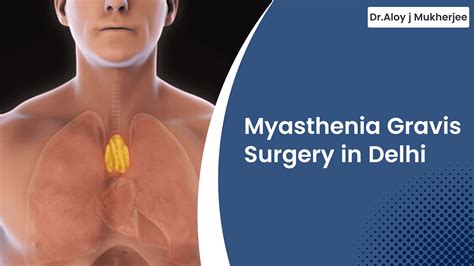 Best Myasthenia Gravis Surgery in Delhi, India | Dr. Aloy Mukherjee