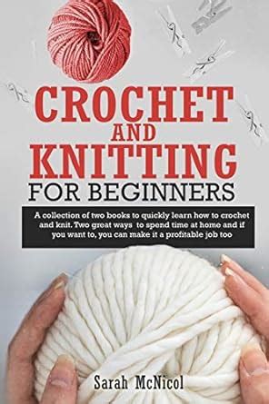 Buy Crochet and Knitting for Beginners: A collection of two books to ...