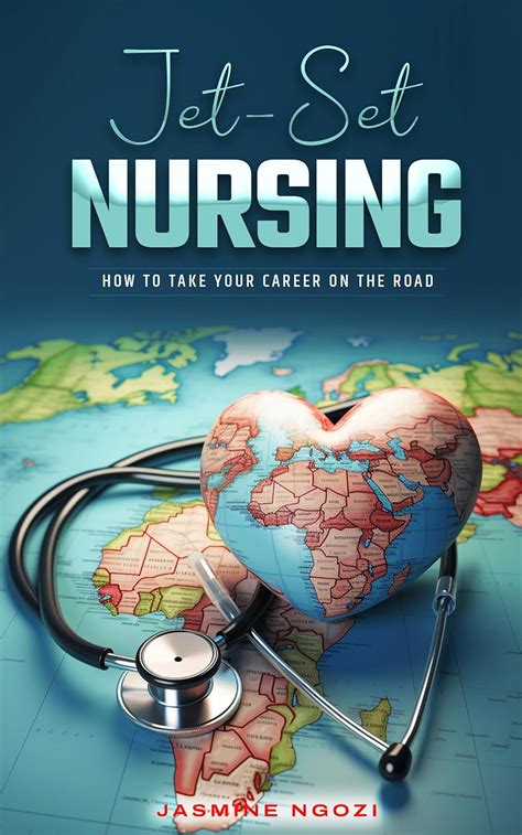 Jet-Set Nursing: How to Take Your Career on the Road eBook : Ngozi ...
