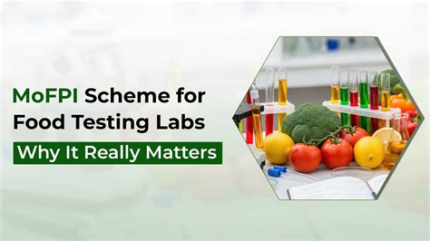 MOFPI Food Testing Laboratories Scheme: Eligibility & Benefits