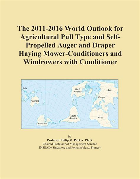 The 2011-2016 World Outlook for Agricultural Pull Type and Self ...