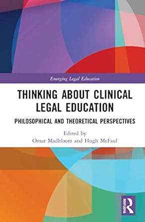 Buy Thinking About Clinical Legal Education: Philosophical and ...