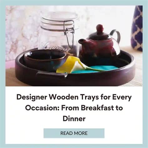 Designer Wooden Trays for Every Occasion: From Breakfast to Dinner ...