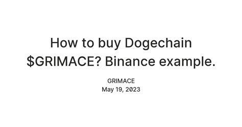 How to buy Dogechain $GRIMACE? Binance example. — Teletype