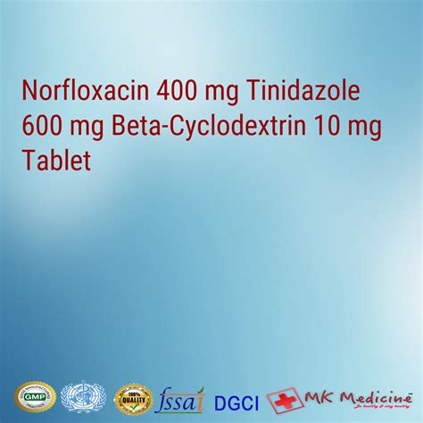 Norfloxacin 400 mg Tinidazole 600 mg Beta-Cyclodextrin 10 mg Tablet For ...