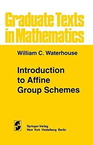 Introduction to Affine Group Schemes (Graduate Texts in Mathematics ...