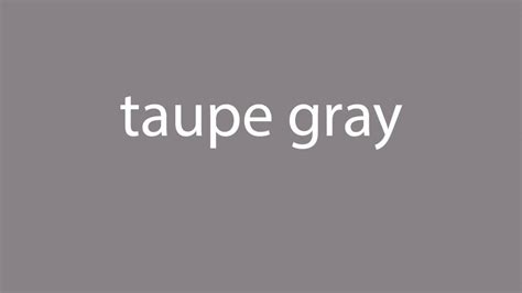 How to pronounce taupe gray [all colours] - YouTube