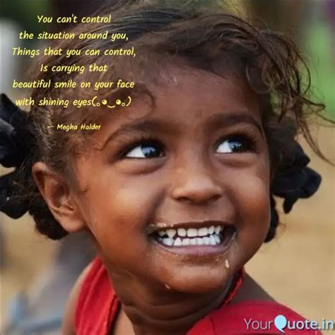 You can't control the sit... | Quotes & Writings by Megha Halder ...