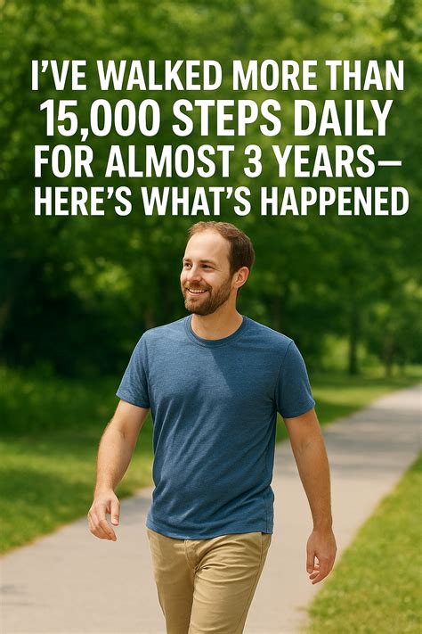 I’ve Walked More Than 15,000 Steps Daily for Almost 3 Years — Here’s ...