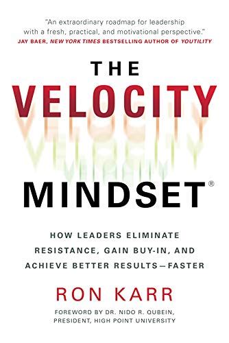 Buy Velocity Mindset(r) How Leaders Eliminate Resistance, Gain Buy-In ...