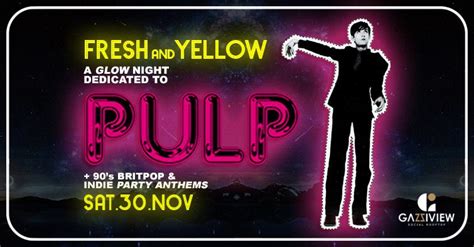 SAT 30/11 | PULP Glow Night & 90s Britpop and Indie Party Anthems ...