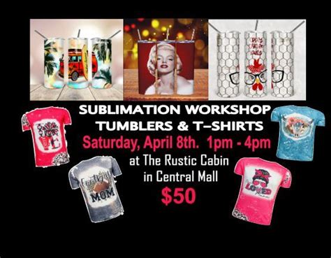 COMBO: Sublimation Tumbler & T-Shirt Workshop, The Rustic Cabin Ft ...