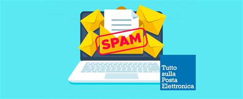 Come Evitare Che L Email Sia Considerata Spam