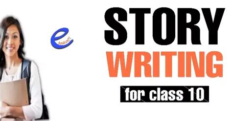 Story writing for class 10 - edunation19