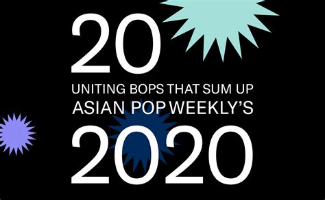 20 Uniting Bops That Sum Up Asian Pop Weekly's 2020 - Asian Pop Weekly