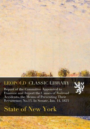 Report of the Committee Appointed to Examine and Report the Causes of ...