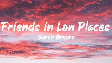 Garth Brooks - Friends in Low Places (Lyrics) | BUGG Lyrics - YouTube
