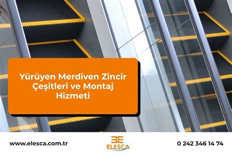 Yürüyen Merdiven Zincir Çeşitleri ve Montaj Hizmeti | Elesca Asansör ve ...