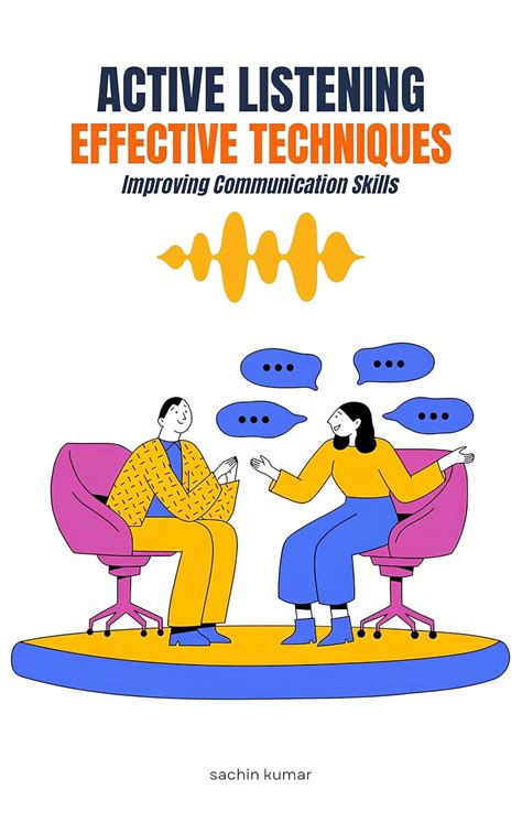 Active Listening Effective Techniques: Improving Communication Skills ...