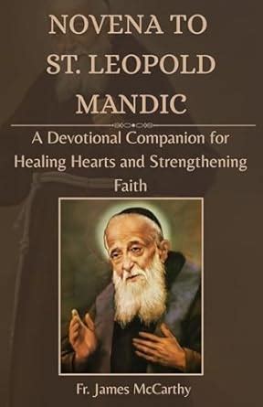 NOVENA TO ST. LEOPOLD MANDIC: A Devotional Companion for Healing Hearts ...